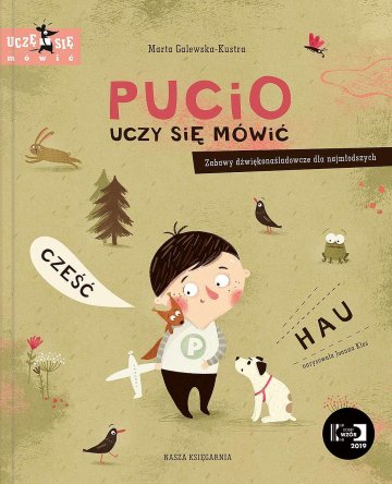 Pucio uczy się mówić. Zabawy dźwiękonaśladowcze dla najmłodszych wyd. 2022 