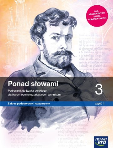 Nowe język polski Ponad słowami podręcznik klasa 3 część 1 liceum i technikum zakres podstawowy i rozszerzony 