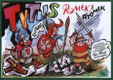 Tytus Romek i A'Tomek w bitwie Grunwaldzkiej 1410 roku z wyobraźni Papcia Chmiela narysowani 