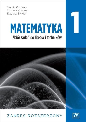 Nowe matematyka zbiór zadań dla klasy 1 liceum i technikum zakres rozszerzony