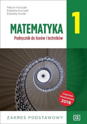 Nowe matematyka podręcznik dla klasy 1 liceów i techników zakres podstawowy