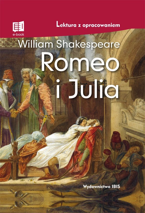 Test Z Lektury Romeo I Julia Odpowiedzi Romeo i Julia. Lektura z opracowaniem - Lektury klasy 1-4 LO - Lektury