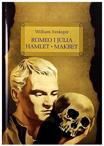 Romeo i Julia  /  Hamlet  /  Makbet 