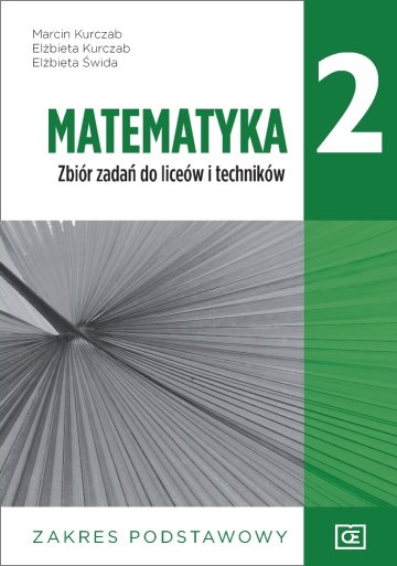 Nowe matematyka zbiór zadań dla klasy 2 liceum i technikum zakres podstawowy MAZP2 