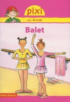 Pixi Ja wiem! - Balet