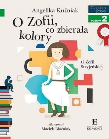 O Zofii, co zbierała kolory. Czytam sobie. Poziom 2 