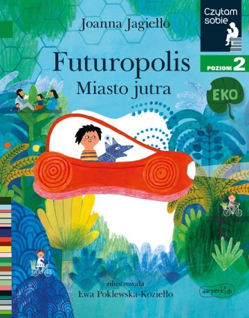 Futuropolis. Miasto jutra. Czytam sobie Eko. Poziom 2