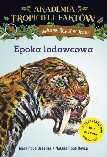 Epoka lodowcowa akademia tropicieli faktów Magiczny domek na drzewie 