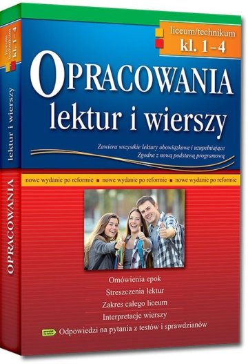 Opracowania lektur i wierszy. Liceum / technikum. Klasy 1-4 