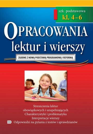 Opracowania lektur i wierszy. Szkoła podstawowa. Klasy 4-6 wyd. 4