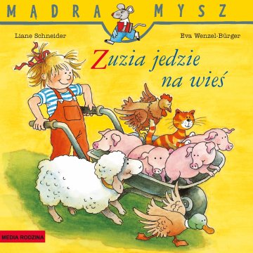 Zuzia jedzie na wieś. Mądra Mysz 