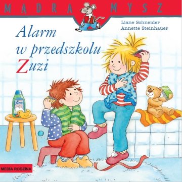 Alarm w przedszkolu Zuzi. Mądra Mysz wyd. 3 