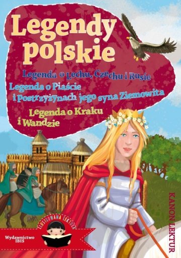 Legendy polskie legenda o lechu czechu i rusie legenda o piaście i postrzyżynach jego syna ziemowita legenda o kraku i wandzie 